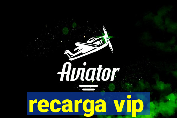 recarga vip